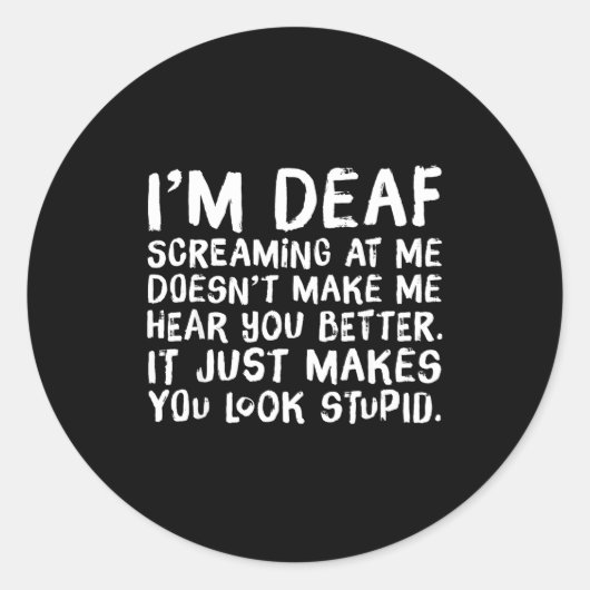 Sticker Rond Funny Gift For Deaf People Hearing Joke  (Devant)