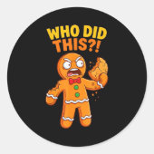 Sticker Rond Funny Gingerbread Man Who Did This Pun Cookies Wom (Devant)