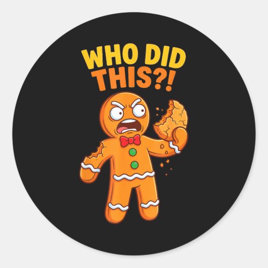 Sticker Rond Funny Gingerbread Man Who Did This Pun Cookies Wom (Devant)