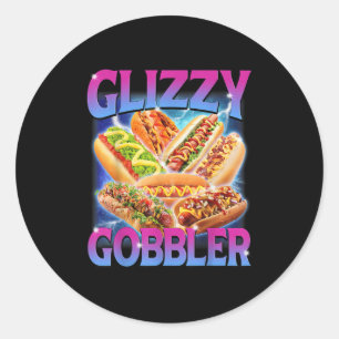 Sticker Rond Funny Glizzy Gobbler mème Hilarious Hot Dog Glizzy