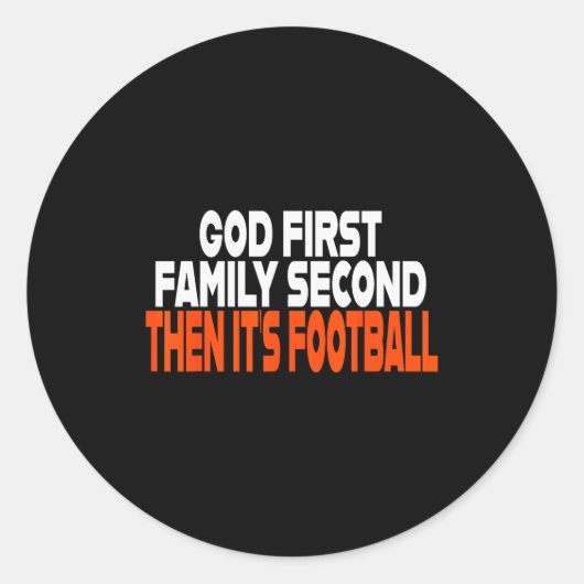 Sticker Rond Funny God First Family Then It's Football Religiou (Devant)