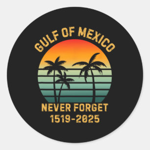 Sticker Rond Funny Golfe Du Mexique N'Oublie Jamais