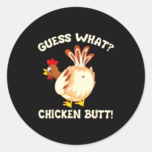 Sticker Rond Funny Guess What_ Chicken Butt! Graphic Design  (Devant)