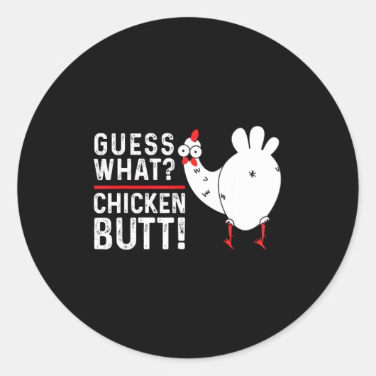 Sticker Rond Funny Guess What_ Chicken Butt! Graphic Design (Devant)