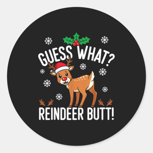 Sticker Rond Funny Guess What Reindeer Butt Christmas Reindeer  (Devant)