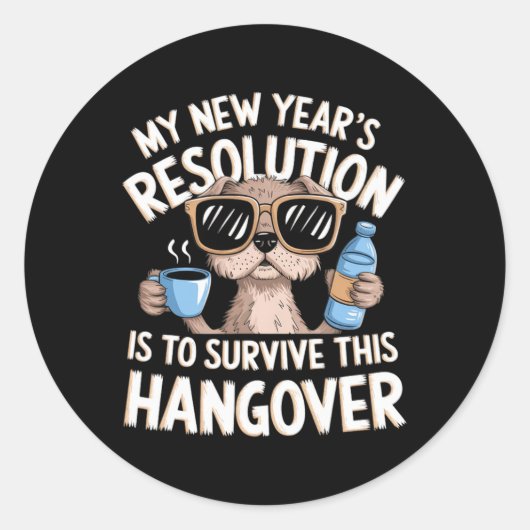 Sticker Rond Funny Hangover Survival Dog New Year's Resolution (Devant)
