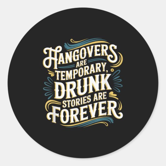 Sticker Rond Funny Hangovers Are Temrary Drinking Humor (Devant)