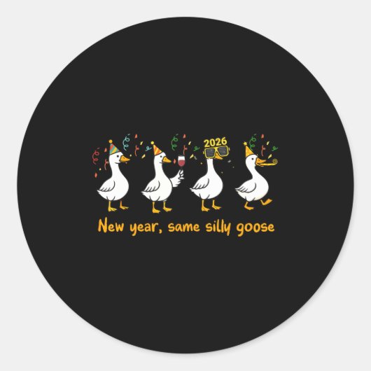Sticker Rond Funny Happy New Year 2026 Same Silly Goose Matchin (Devant)