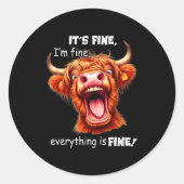 Sticker Rond Funny Highland Cow It's Fine I'm Fine Everything I (Devant)