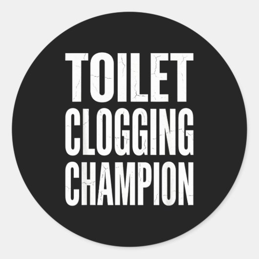 Sticker Rond Funny Humor Bathroom Joke Toilet Clogging Chamon  (Devant)