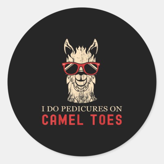Sticker Rond Funny I Do Pedis On Camel Toes Quotes (Devant)