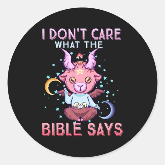 Sticker Rond Funny I Dont Care What Bible Says  (Devant)