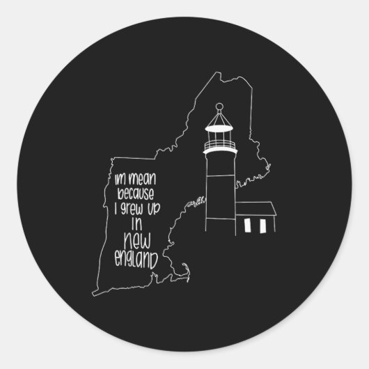Sticker Rond Funny I'm Mean Because I Grew Up In New England (Devant)