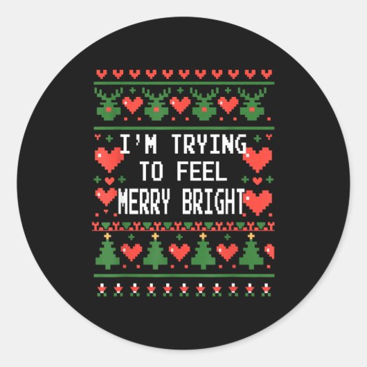 Sticker Rond Funny I'm Trying To Feel Merry Xmas Bright Matchin (Devant)