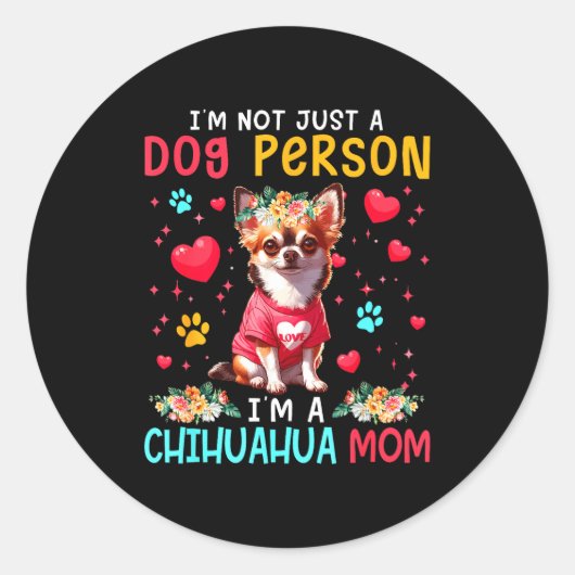 Sticker Rond Funny Joke I'm A Chihuahua Mom Floral Dog Owner Fa (Devant)
