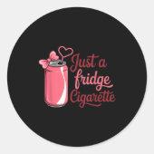 Sticker Rond Funny Just A Fridge Cigarette Coquette Nk Bow  (Devant)