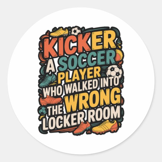Sticker Rond Funny Kicker Definition Footll Soccer Joke Design  (Devant)