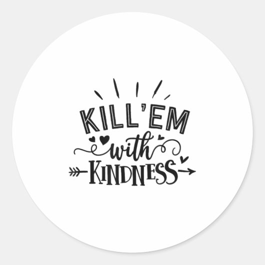 Sticker Rond Funny Kill'em With Kindness Motivational Woman  (Devant)