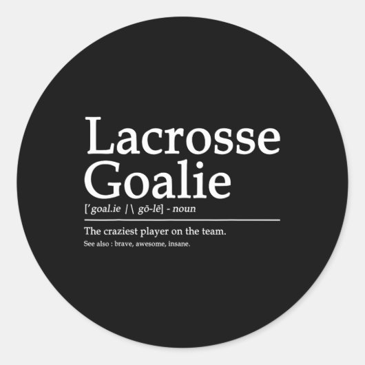Sticker Rond Funny Lacrosse Goalie Définition Citation Hommes C (Devant)