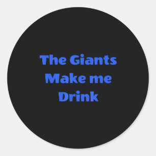 Sticker Rond Funny Les Géants Me Font Boire Citation Tee