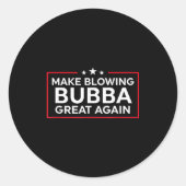 Sticker Rond Funny Make Blowing Bubba Great Again (Devant)