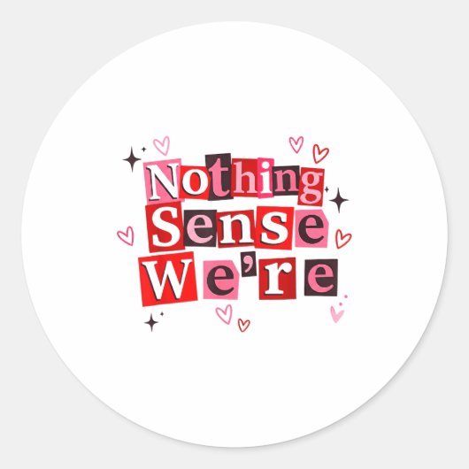 Sticker Rond Funny Matching Couple Nothing Sense We're Saying Q (Devant)