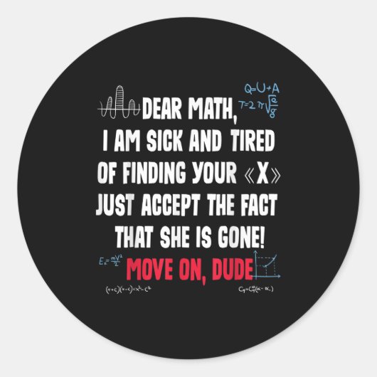 Sticker Rond Funny Math Quote Dear Math Move On Dude Girls Boys (Devant)