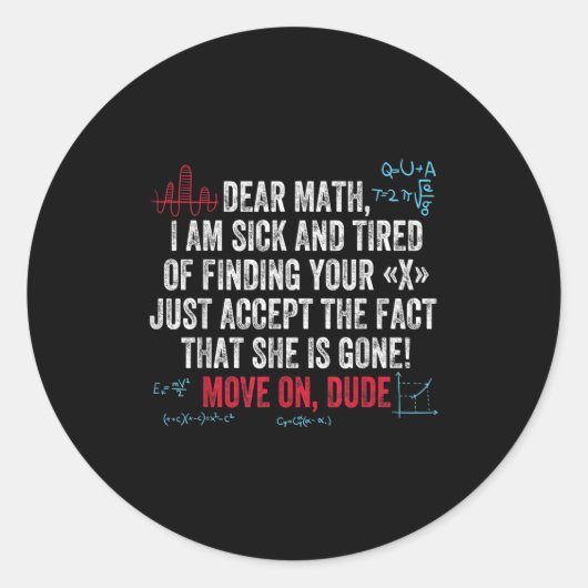 Sticker Rond Funny Math Quote Dear Math Move On Dude Girls Boys (Devant)