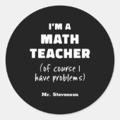 Sticker Rond Funny Math Teacher Humor Pun Quote D  (Devant)