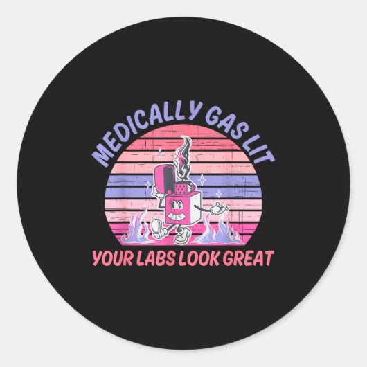 Sticker Rond Funny Medically Gaslit Your Labs Look Great  (Devant)
