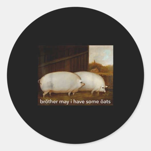 Sticker Rond Funny Meme Brother May I Have Some Oats Tee (Devant)