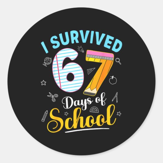 Sticker Rond Funny Meme I Survived 67 Days Of School Teacher St (Devant)