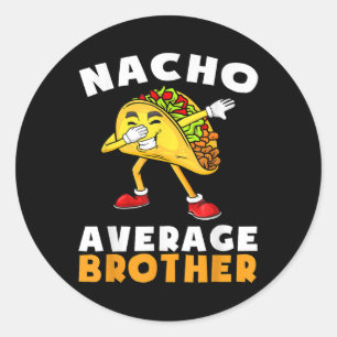Sticker Rond Funny Nacho Moyenne Frère Cinco De Mayo Mexicain