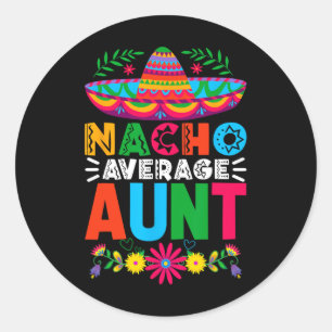 Sticker Rond Funny Nacho Tante Moyenne Sombrero Joyeux Cinco De