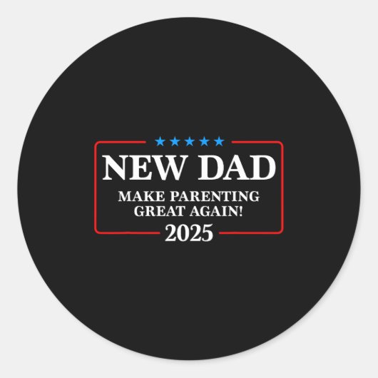 Sticker Rond Funny New Dad Est 2025 Make Parenting Great Again (Devant)