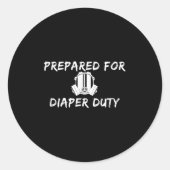 Sticker Rond Funny New Dad Prepared For Diaper Duty Saying Quot (Devant)
