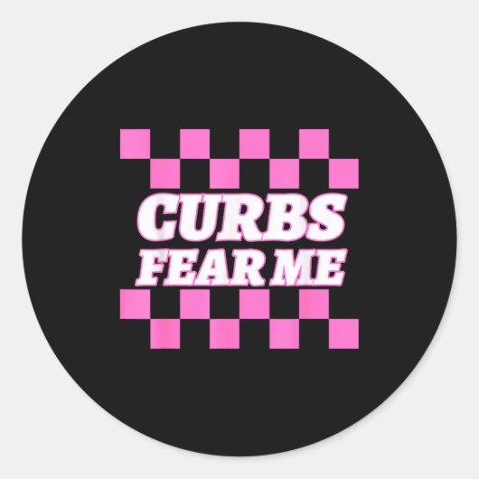 Sticker Rond Funny New Driver Curbs Fear Me Bad Drivers  (Devant)