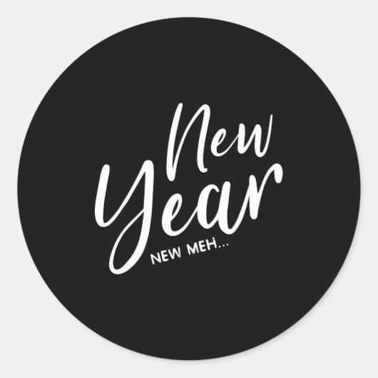 Sticker Rond Funny New Years Eve New Year New Meh (Devant)