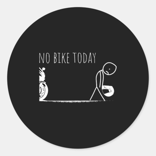 Sticker Rond Funny No Bike Today  (Devant)