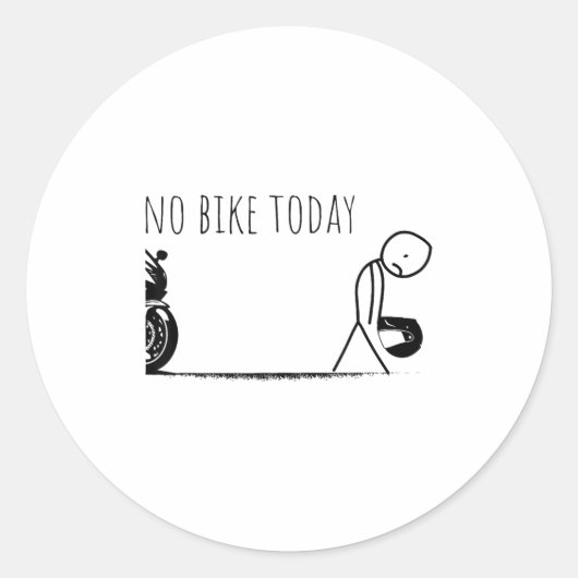 Sticker Rond Funny No Bike Today  (Devant)