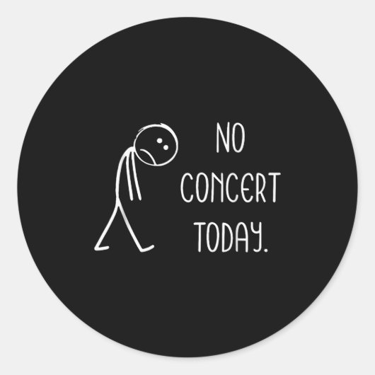 Sticker Rond Funny No Concert Today Sad Stickman Music Concert  (Devant)