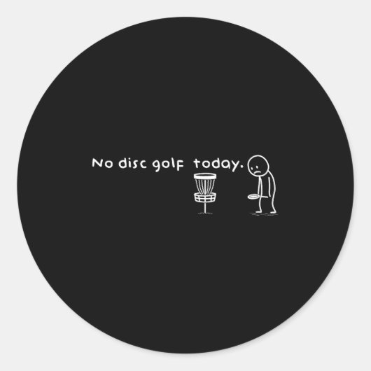 Sticker Rond Funny No Disc Golf Today Humor Sarcastic Meme Srt  (Devant)