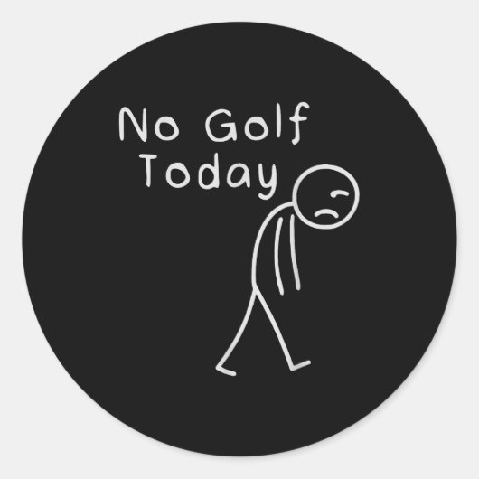 Sticker Rond Funny No Golf Today Funny Golf Men (Devant)