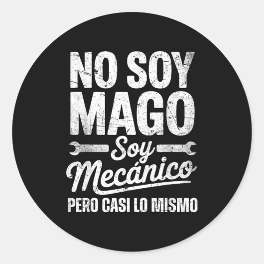 Sticker Rond Funny No Soy Mago Soy Mecánico Car Mechanic Spani- (Devant)