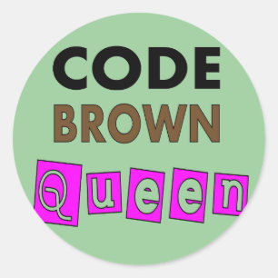 Sticker Rond Funny Nurse "CODE REINE BROWN" Cadeaux