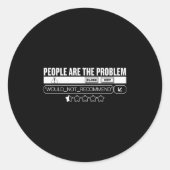 Sticker Rond Funny People Are The Problem, Would Not Recommend (Devant)