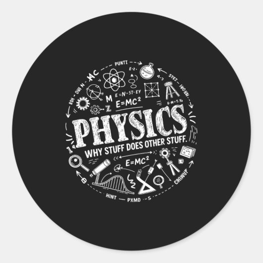 Sticker Rond Funny Physics Quote For Science Lovers And Stem St (Devant)