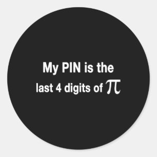Sticker Rond Funny Pi Day my Pin Est Le Dernier 4 Chiffres De P