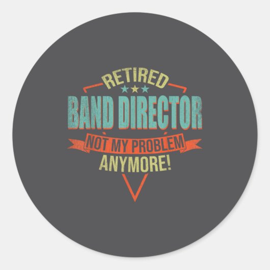 Sticker Rond Funny Quote For Retired Band Director  (Devant)