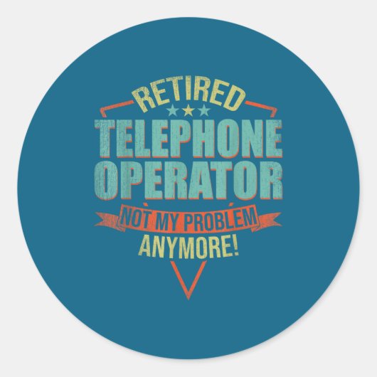Sticker Rond Funny Quote For Retired Telephone Operator  (Devant)